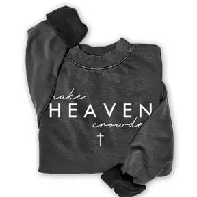 Make Heaven Crowded Sweatshirt