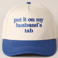 Put It on My Husband's Cap