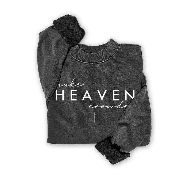 Make Heaven Crowded Sweatshirt