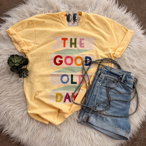Good Old Days Tee