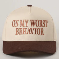 On my Worst Behavior Cap